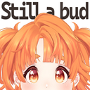 Still a bud