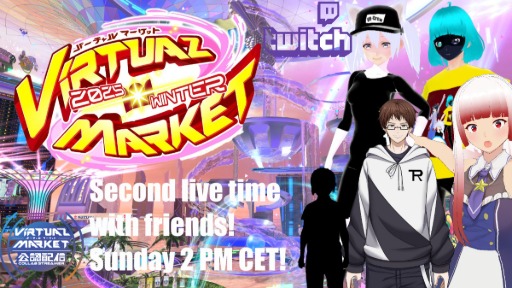 Second Vket livestream with friends! Sunday, 2 PM CET!